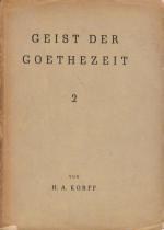 Geist der Goethezeit, Versuch einer ideellen Entwicklung d. klassisch-romantischen Literaturgeschich. Teil II: Klassik