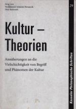 Kultur-Theorien. Annäherungen an die Vielschichtigkeit von Begriff und Phänomen der Kultur