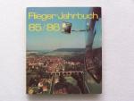 Flieger-Jahrbuch 1985-1986 - Eine internationale Umschau der Luft- und Raumfehrt