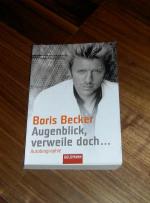 Boris Becker: Augenblick, verweile doch. Boris Becker: Augenblick, verweile doch.