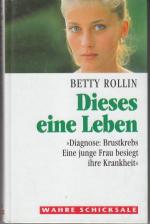 Betty Rollin: Dieses eine Leben, Diagnos