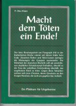 Otto Maier: Macht dem Töten ein Ende. Ei