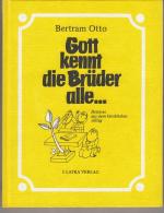 Bertram Otto: Gott kennt die Brüder alle