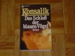 Konsalik, Heinz G: Das Schloss der blaue