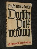 Ernst Moritz Arndt: Deutsche Volkswerdung. Sein politisches ...