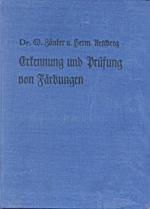 Erkennung und Prüfung von Färbungen.  Anleitung zur Beurteilung der Farbe auf gefärbten Textilwaren für Textiltechniker, Chemiker, Coloristen, Meister, Textilkaufleute, Textilhändler usw.