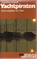 Joachim Schult: Yachtpiraten - Kriminalf Joachim Schult: Yachtpiraten - Kriminalf