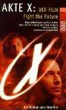 Chris Carter: Akte X: Der Film : fight t Chris Carter: Akte X: Der Film : fight t