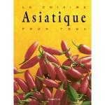 La cuisine asiatique pour tous [Gebundene Ausgabe]