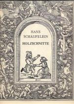 Hans Schäufelein 1480/85 - 1539/40 Holzschnitte Kunstausstellung Stadtmuseum Nördlingen 9.Mai - 26.Juni 1988 Albert Dürer Haus Nürnberg 2.Juli - 31.Juli 1988