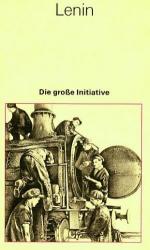 Lenin: Die große Initiative