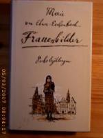 Marie von Ebner Eschenbach: Frauenbilder Marie von Ebner Eschenbach: Frauenbilder