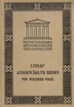 Lysias' ausgewählten Reden. Mit einem Anhang aus Xenophons Hellenika. Für den Schulgebrauch herausgegeben von Andreas Weidner. (Freytags Schulausgaben griechischer und römischer Klassiker).