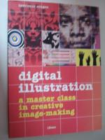 Digital Illustration. A Master Class in Creative Image-Making. Softcover