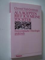 Aus Ägypten rief ich meine Töchter. Feministische Theologie praktisch. TB