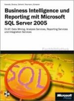 Business Intelligence und Reporting mit Microsoft SQL Server 2005, m. DVD-ROM