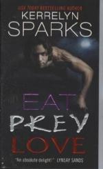 Kerrelyn Sparks: Eat Prey Love * ** Kerrelyn Sparks: Eat Prey Love * **