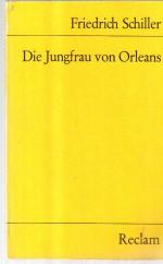 Friedrich Schiller: Die Jungfrau von Orl Friedrich Schiller: Die Jungfrau von Orl