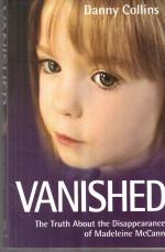 Vanished: The Truth about the Disappearance of Madeleine McCann