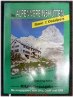 Deutscher Alpenverein : Die Alpenvereinshütten : Bd. 1. Ostalpen : Schutzhütten in Deutschland, Österreich und Südtirol.