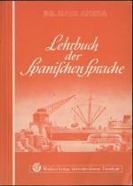 Lehrbuch der Spanischen Sprache unter besonderer Berücksichtigung der Wirtschaftssprache