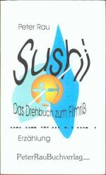 Peter Rau: Sushi - Das Drehbuch zum Film