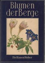 b0620 Weiss Josef Blumen der Berge./ Kolorierte Holzschnitte, mit botanischen Erlauterungen von Friedrich Markgraf. Langewiesche Nachfolger. Königstein. 64 Seiten, OBr mit illust. OSU. Blaue Bücher