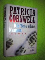 Patricia Cornwell: Die Tote ohne Namen Patricia Cornwell: Die Tote ohne Namen