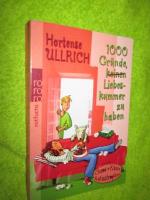 Hortense Ullrich: 1000 Gründe, keinen Li Hortense Ullrich: 1000 Gründe, keinen Li