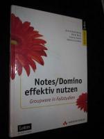 Notes/Domino effektiv nutzen. Groupware in Fallstudien