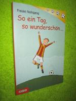 Frauke Nahrgang: So ein Tag, so wundersc Frauke Nahrgang: So ein Tag, so wundersc