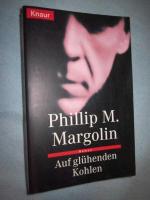 Margolin, Phillip M.: Auf glühenden Kohl Margolin, Phillip M.: Auf glühenden Kohl