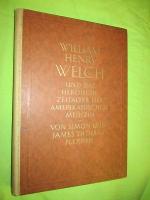 William Henry Welch und das heroische Zeitalter der amerikanischen Medizin. Aus dem Amerikanischen von Lothar Tobias.