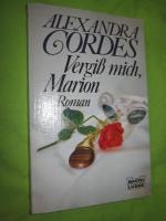 Alexandra Cordes: Vergiss mich Marion.