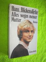 Hans Blickensdörfer: Alles wegen meiner 