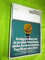 50 erfolgreiche Musterreden für betriebliche Veranstaltungen, Jubiläen, Betriebsversammlungen, Trauerfäller und andere Anlässe, Sachbuch, Taschenbuch, ca 1978…