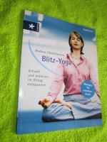 Blitz-Yoga - Schnell und mühelos im Alltag entspannen