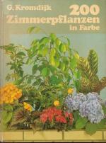 G. Kromdijk: 200 Zimmerpflanzen in Farbe