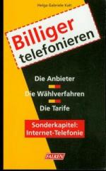 Billiger telefonieren. Die Anbieter. Die Wählverfahren. Die Tarife.