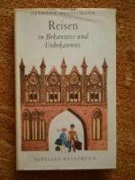 REISEN IN BEKANNTES UND UNBEKANNTES