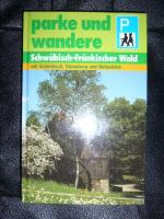 Schwäbisch- Fränkischer Wald. 50 Rundwanderungen in den Naturparks Schwäbisch- Fränkischer Wald und Schönbuch sowie Stromberg und in Hohenlohe.