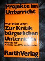 Zur Kritik bürgerlichen Unterrichts: Modelle zur Arbeits- und Wirtschaftslehre