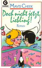 Mavis Cheek: Doch nicht jetzt, Liebling. Mavis Cheek: Doch nicht jetzt, Liebling.