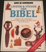 Länder & Völker der Bibel. Zeugnisse einer grossen Kultur. Von der Frühgeschichte des Heiligen Landes bis zur Römerzeit.