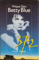 Philippe Djian: Betty Blue. 37,2 Grad, a