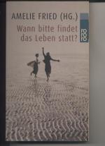 Hrsg. von Fried, Amelie.: Wann bitte fin Hrsg. von Fried, Amelie.: Wann bitte fin