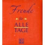 Freude für alle Tage