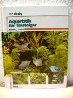 Aquaristik für Einsteiger - Ihr Hobby