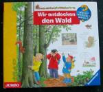 Wir entdecken den Wald / Wieso? Weshalb? Warum?