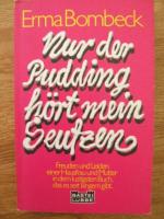 Erma Brombeck: Nur der Pudding hört mein Erma Brombeck: Nur der Pudding hört mein
